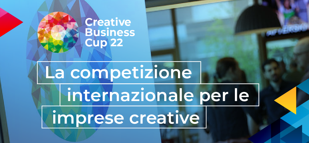 Sono aperte le iscrizioni alla Creative Business Cup Italia 2022